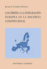 LIMITES A LA INTEGRACION EUROPEA EN LA DOCTRINA CONSTITUCION - 9788490451403
